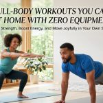 10 Full-Body Workouts You Can Do at Home with Zero Equipment
